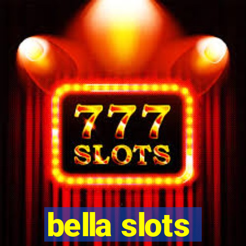 bella slots